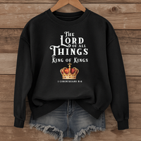 Load image into Gallery viewer, The Lord of All Things, King of Kings, 1 Corinthians 8:6, Inspirational Shirt, Christian Sweatshirt, Faith Gift