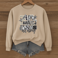 Load image into Gallery viewer, It Was Jesus All Along, Christian Faith Shirt, Trendy Religious Sweatshirt, Jesus Shirt