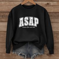 Load image into Gallery viewer, ASAP Always Stop and Pray, Faith Based Shirt, Inspirational Sweatshirt, Christian Gift