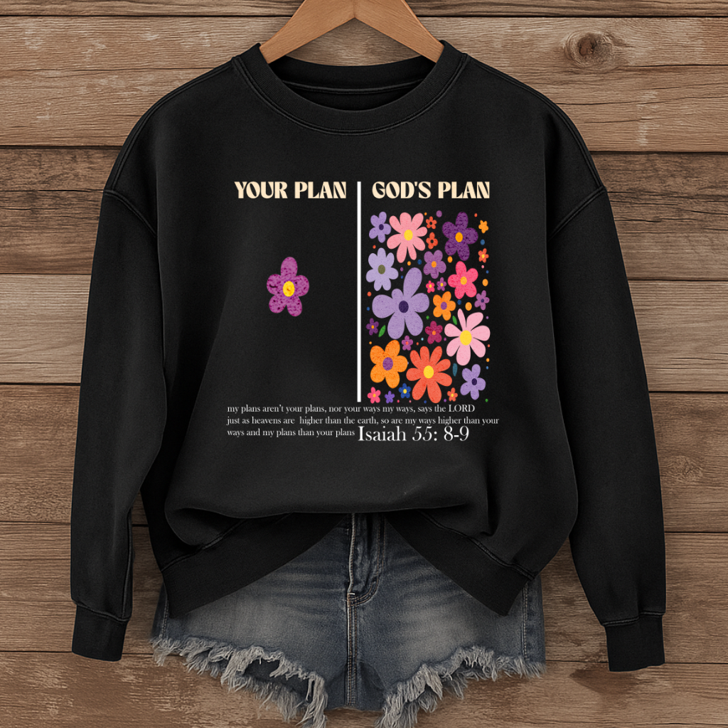 Your Plan Gods Plan Sweatshirt