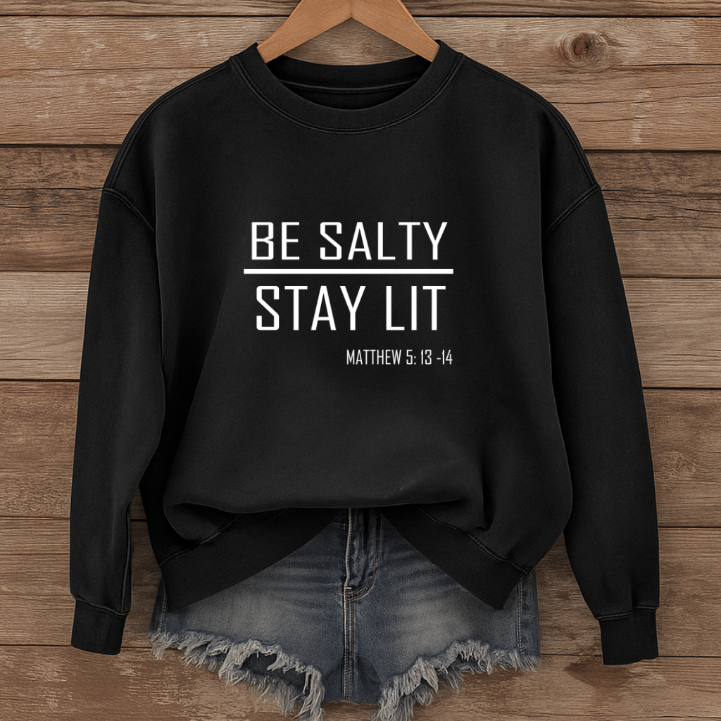 Be Salty Stay Lit - Cozy Unisex Christian Sweatshirt