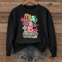 Load image into Gallery viewer, His Way Is Better Unisex Crewneck Sweatshirt