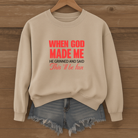 Load image into Gallery viewer, When God Made Me, Funny Christian Shirt, Faith Humor Sweatshirt, Christian Gift