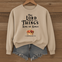Load image into Gallery viewer, The Lord of All Things, King of Kings, 1 Corinthians 8:6, Inspirational Shirt, Christian Sweatshirt, Faith Gift
