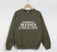 Load image into Gallery viewer, Thankful, Blessed And Kind Of A Mess - Christian Sweatshirt
