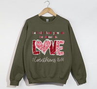 Load image into Gallery viewer, Let All That You Do Be Done In Love - Christian Sweatshirt
