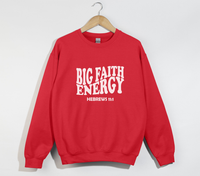 Load image into Gallery viewer, Big Faith Energy - Hebrew 11:1 Sweatshirt