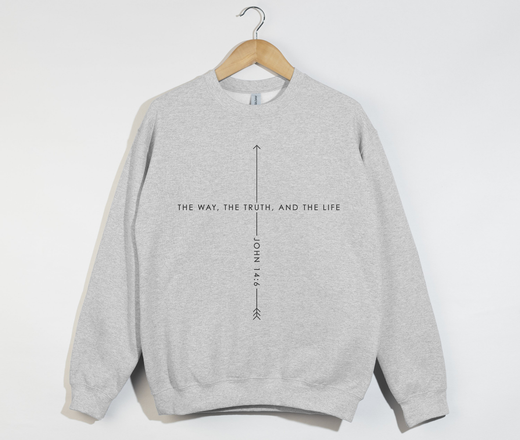 The Way, The Truth And The Life - Christian Sweatshirt