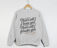 Load image into Gallery viewer, Never Will I Leave You Nor Forsake You - Sweatshirt
