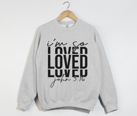 Load image into Gallery viewer, I&#39;m So Loved - John 3:16 Christian Sweatshirt
