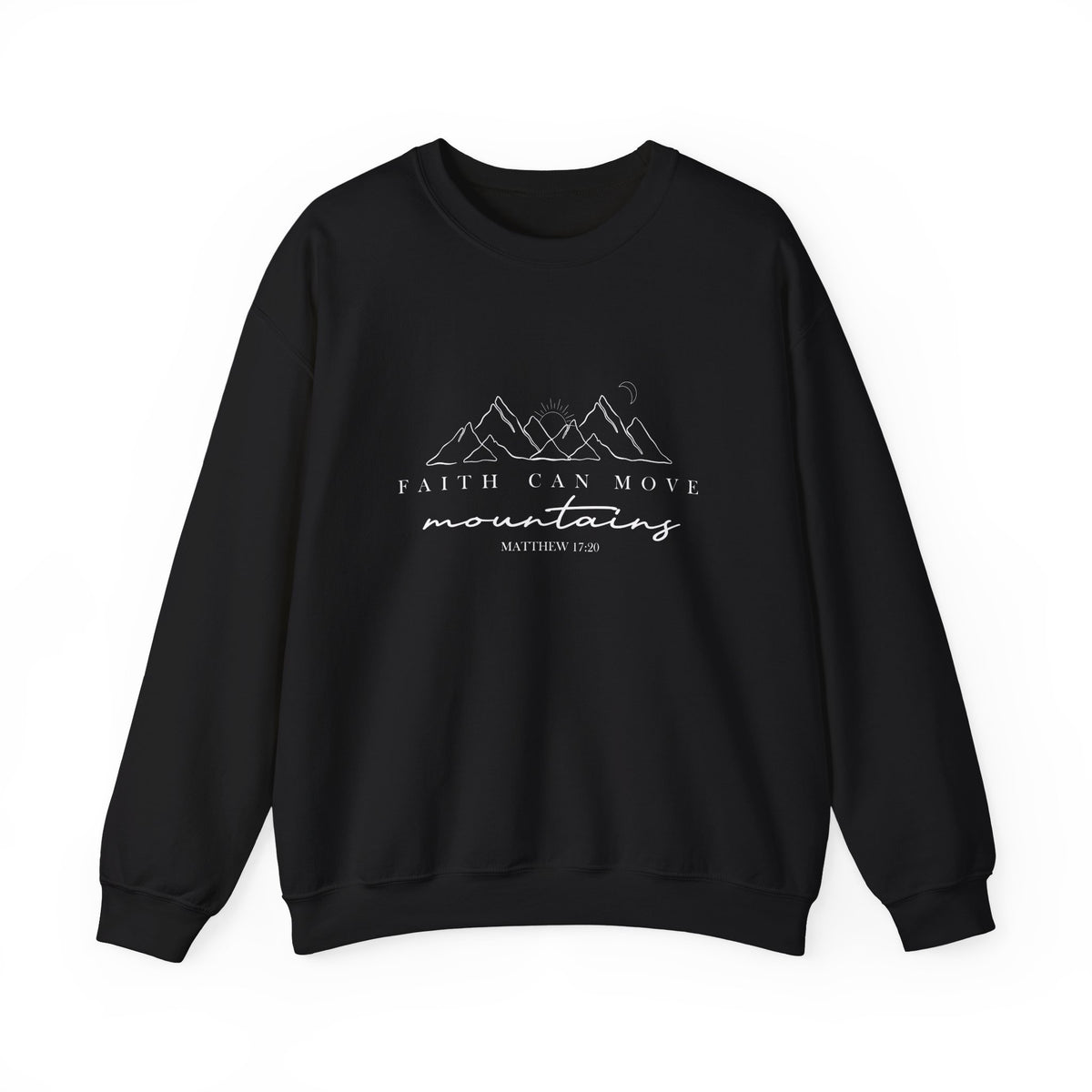 Faith Can Move Mountains - Sweatshirt