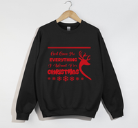 Load image into Gallery viewer, God Gave Me Everything I Want For Christmas - Sweatshirt
