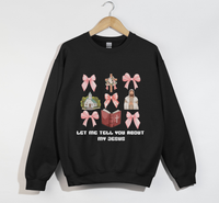 Load image into Gallery viewer, Let Me Tell You About My Jesus - Sweatshirt
