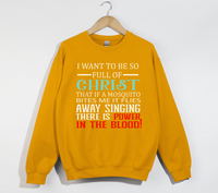 Load image into Gallery viewer, I Want To Be So Full Of Christ - Christian Sweatshirt
