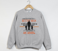 Load image into Gallery viewer, I Asked God To Make Me A Better Man, I Asked For An Angel - Grandfather Sweatshirt
