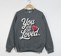 Load image into Gallery viewer, You Are So Loved - Women&#39;s Christian Sweatshirt
