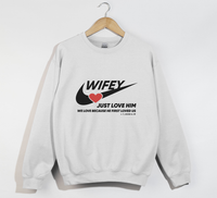 Load image into Gallery viewer, Wifey, Just Love Him - Christian Sweatshirt
