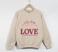 Load image into Gallery viewer, Let All That You Do Be Done In Love - Christian Sweatshirt
