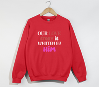 Load image into Gallery viewer, Our Love Story Is Written By Him - Sweatshirt
