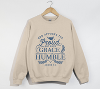 Load image into Gallery viewer, God Opposes The Proud But Gives Grace To The Humble - James 4:6 Sweatshirt
