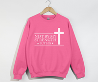 Load image into Gallery viewer, Not By My Strength But His - Christian Sweatshirt
