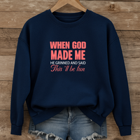 Load image into Gallery viewer, When God Made Me, Funny Christian Shirt, Faith Humor Sweatshirt, Christian Gift