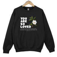 Load image into Gallery viewer, You Are So Loved, For God So Loved The World, John 3 16, Christian Sweatshirt, Bible Verse Shirt, Easter Shirt