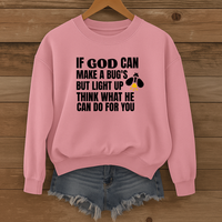 Load image into Gallery viewer, If God Can Make a Bugs Butt Light Up, Christian Sweatshirt, Jesus Inspirational, Firefly Shirt