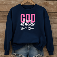 Load image into Gallery viewer, God Is Good All the Time, Christian Sweatshirt, Faith Quote Shirt,  Bible Verse Shirt, Christian Gift