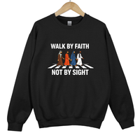 Load image into Gallery viewer, Walk by Faith Not by Sight Sweatshirt