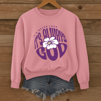 Load image into Gallery viewer, It's Never Luck It's Always God, Christian Faith Shirt, Inspirational Floral Sweatshirt