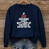 Load image into Gallery viewer, If God Can Make a Bugs Butt Light Up, Christian Sweatshirt, Jesus Inspirational, Firefly Shirt