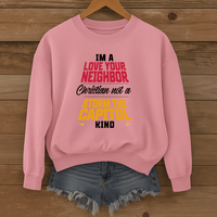 Load image into Gallery viewer, I'm A Love Your Neighbor Christian Not A Storm the Capitol Kind - Sweatshirt
