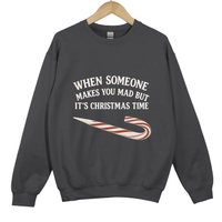 Load image into Gallery viewer, When someone makes you mad - Funny Christmas humor Sweatshirt
