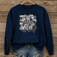 Load image into Gallery viewer, It Was Jesus All Along, Christian Faith Shirt, Trendy Religious Sweatshirt, Jesus Shirt