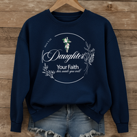 Load image into Gallery viewer, Daughter Your Faith Has Made You Well - Christian Sweatshirt