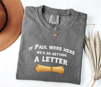 Load image into Gallery viewer, If Paul Were Here We'd Be Getting a Letter - Funny Christian Comfort Colors Tee