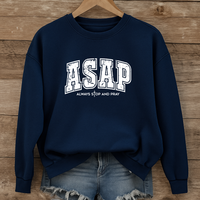 Load image into Gallery viewer, ASAP Always Stop and Pray, Faith Based Shirt, Inspirational Sweatshirt, Christian Gift