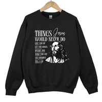Load image into Gallery viewer, Things Jesus Would Never Do - Bible Inspired Sweatshirt