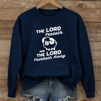 Load image into Gallery viewer, The Lord Yeeteth And The Lord Yoinketh Away, Christian Sweatshirt, Funny Bible Meme, Faith Gift