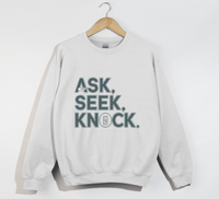 Load image into Gallery viewer, Ask Seek Knock - Sweatshirt
