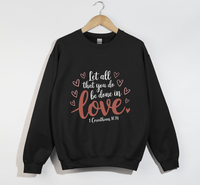 Load image into Gallery viewer, Let All That You Do Be Done In Love - Christian Sweatshirt
