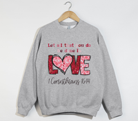 Load image into Gallery viewer, Let All That You Do Be Done In Love - Christian Sweatshirt
