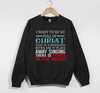 Load image into Gallery viewer, I Want To Be So Full Of Christ - Christian Sweatshirt
