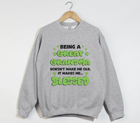 Load image into Gallery viewer, Being A Great Grandma Doesn&#39;t Make Me Old, It Make Me Blessed - Sweatshirt
