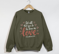 Load image into Gallery viewer, Let All That You Do Be Done In Love - Christian Sweatshirt
