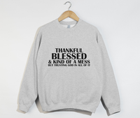 Load image into Gallery viewer, Thankful, Blessed And Kind Of A Mess - Christian Sweatshirt