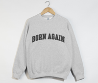 Load image into Gallery viewer, Born Again - Christian Sweatshirt

