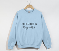Load image into Gallery viewer, Motherhood Is Kingdom Work Sweatshirt
