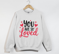 Load image into Gallery viewer, You Are So Loved - Women&#39;s Christian Sweatshirt
